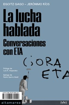 la lucha hablada: conversaciones con eta-egoitz gago-jeronimo rios-9788418481109