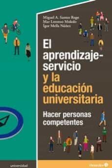 el aprendizaje-servicio y la educacion universitaria: hacer personas competentes-miguel angel santos rego-9788418615009