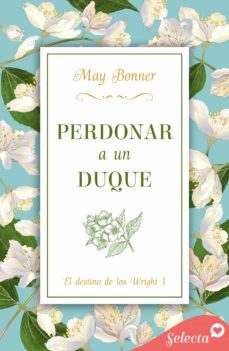 perdonar a un duque (el destino de los wright 1) (ebook)-may bonner-9788418646409