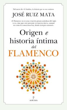 origen e historia intima del flamenco-jose ruiz mata-9788418709609