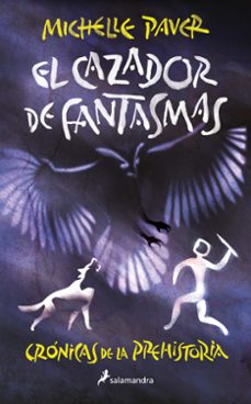 el cazador de fantasmas (cronicas de la prehistoria 6)-michelle paver-9788418797309