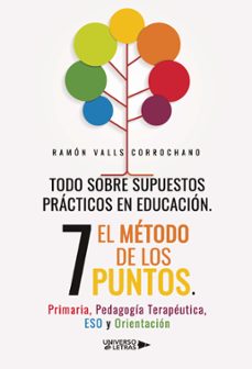 todo sobre supuestos practicos en educacion. el metodo de los 7 p untos. primaria, pedagogia terapeutica, eso y orientacion-9788418854309
