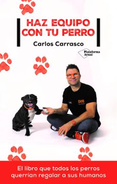 haz equipo con tu perro-carlos carrasco-9788418927409