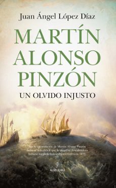 martin alonso pinzon. un olvido injusto-juan angel lopez diaz-9788418952609