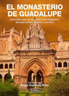 el monasterio de guadalupe-angel fuentes ortiz-9788418965609