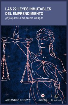 las 22 leyes inmutables del emprendimiento. ¡infrinjalas a su propio riesgo!-alejandro godoy villalobos-9788418982309