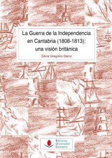 la guerra de la independencia en cantabria (1808-1813): una visió n británica-silvia gregorio sainz-9788419024909