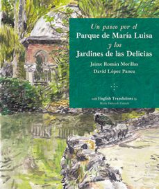 un paseo por el parque de maría luisa y los jardines de las delic ias-david lopez panea-9788419026309