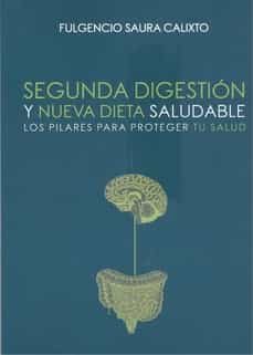 segunda digestion y nueva dieta saludable-fulgencio saura calixto-9788419038609