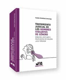tratamiento judicial de los hombres violentos de genero.analisis lege data y propuestas de mejora lege ferenda-ixusko ordenana gezuraga-9788419045409