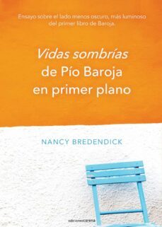 vidas sombrias de pio baroja en primer plano-nancy bredendick-9788419136909