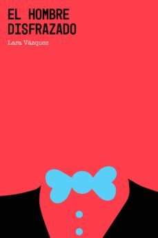 el hombre disfrazado (ebook)-lara vázquez-9788419154309