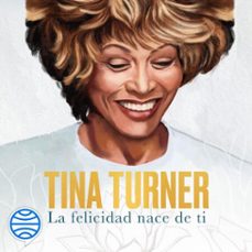 la felicidad nace de ti (audiolibro)-tina turner-9788419164209