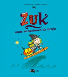 zuk 1 zuk unas vacaciones de bruja-serge bloch-9788419183309