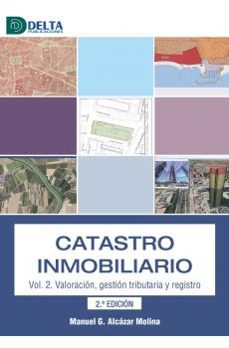 catastro inmobiliario, vol. 2. valoración, gestión tributaria y registro (2ª ed.)-manuel g. alcazar molina-9788419222909