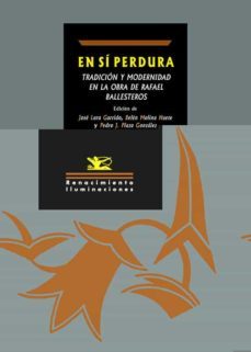 en si perdura: tradicion y modernidad en la obra de rafael ballesteros-9788419231109