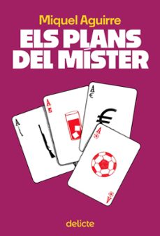 els plans del mister-miquel aguirre-9788419415509