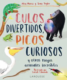 culos divertidos, picos curiosos y otros rasgos animales increibles-alex morss-sean taylor-9788419436009