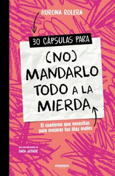 30 capsulas para (no) mandarlo todo a la mierda-hurona rolera-9788419441409