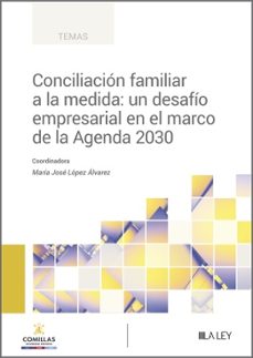 conciliacion familiar a la medida: un desafio empresarial en el marco de la agenda 2030 (ebook)-maria jose lopez alvarez-9788419446909