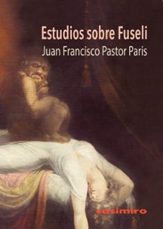 estudios sobre fuseli-juan francisco pastor paris-9788419524409