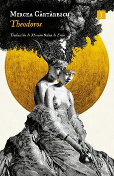 theodoros (ebook)-mircea cartarescu-9788419581709