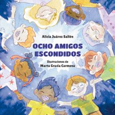 ocho amigos escondidos-alicia juarez sallen-marta gracia carmona-9788419766809