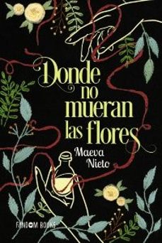 donde no mueran las flores-maeva nieto-9788419831309