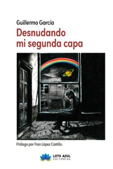 desnudando mi segunda capa-guillermo garcia anastasio-9788419871909