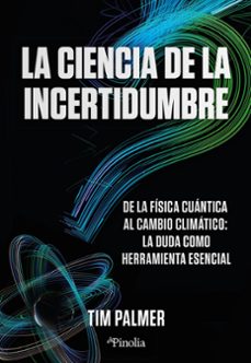 la ciencia de la incertidumbre-tim palmer-9788419878809