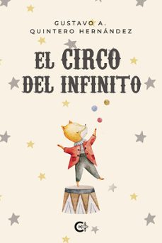 el circo del infinito-gustavo a. quintero hernandez-9788419995209