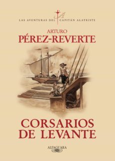 corsarios de levante (las aventuras del capitán alatriste 6) (ebook)-arturo perez reverte-9788420498409