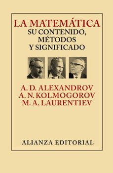 la matematica: su contenido, metodos y significado-a. d. aleksandrov-a.n. kolmogorov-9788420693309
