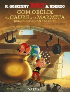 com obèlix va caure a la marmita del druida quan era petit (català)-rene goscinny-9788421683309