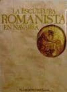 escultura romanista en navarra, la-maria concepcion garcia gainza-9788423507009