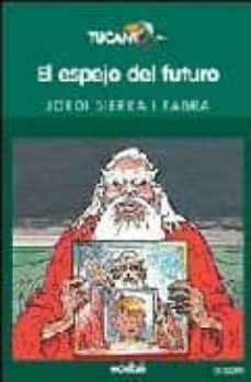 el espejo del futuro-jordi sierra i fabra-9788423626809