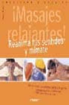 ¡masajes relajantes!: reanima tus sentidos y mimate-karin schutt-9788424188009