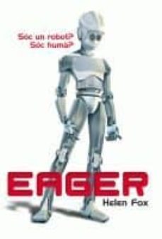 eager: soc un robot? soc huma?-helen fox-9788424629809