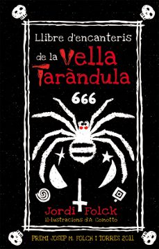 llibre d encanteris de la vella tarandula (premi josep m. folch i torres 2011)-jordi folck-agustin comotto-9788424642709