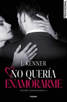 no quería enamorarme (noches inolvidables 1)-j. kenner-9788425358609