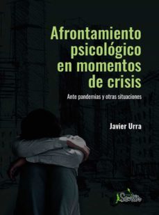 afrontamiento psicologico en momentos de crisis (ebook)-javier urra-9788426732309