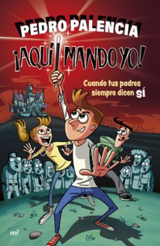 ¡aquí mando yo!-pedro palencia-9788427052109