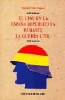 el cine en la españa republicana durante la guerra civil-ramon sala noguer-9788427118409