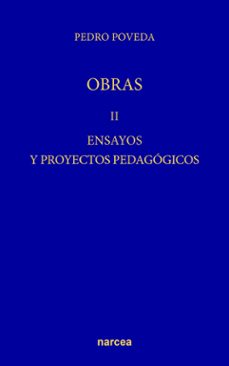 obras ii: ensayos y proyectos pedagogicos-pedro poveda castroverde-9788427721609