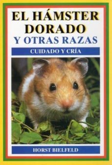 el hamster dorado y otras razas:cuidado y cria-horst bielfeldt-9788428209809