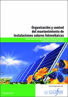 (mf0845_3) organizacion y control del mantenimiento de instalacio nes solares fotovoltaicas-jacinto diaz marcilla-jesus enrique ruiz garcia-9788428333009