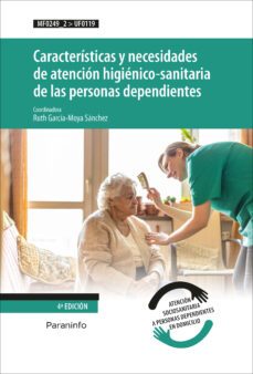 (mf0249_2 uf0119) caracteristicas y necesidades de atencion higie nico sanitarias de las personas dependientes uf0119-9788428335409