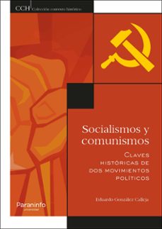 socialismos y comunismos: claves historicas de dos movimientos politicos-eduardo gonzalez calleja-9788428338509