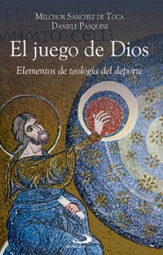 el juego de dios-melchor sanchez de toca-daniele pasquini-9788428575409