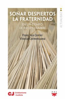 soñar despiertos la fraternidad-francisco javie vitoria cormenzana-9788428836609